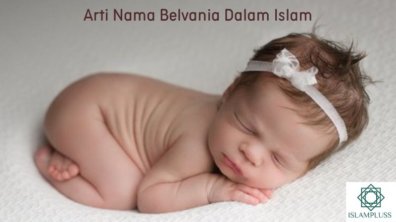 Arti Nama Belvania Dalam Islam