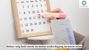 Bulan yang baik untuk memulai usaha dagang menurut Islam