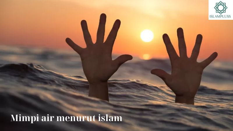 Mimpi air menurut islam